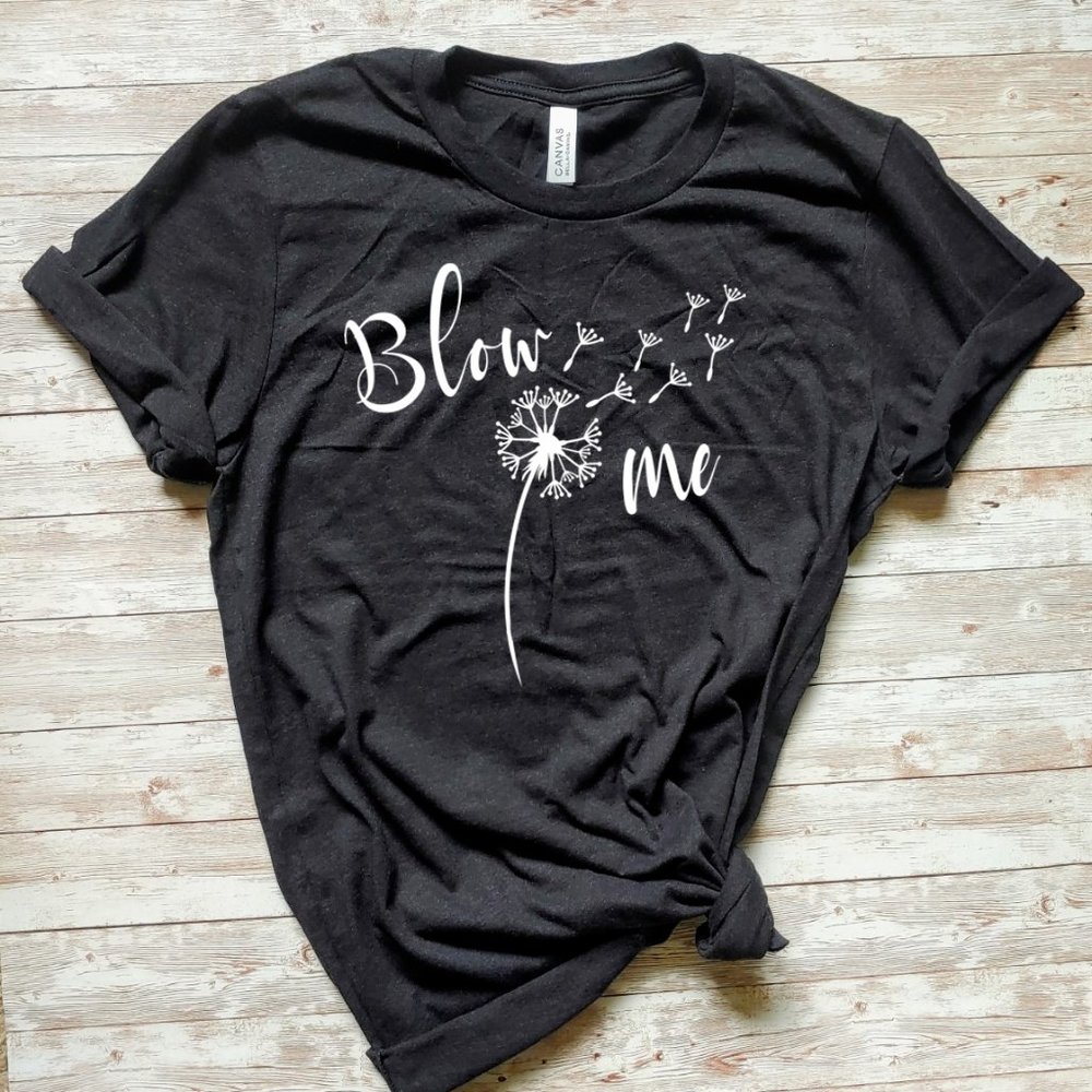 Blow me Tshirt